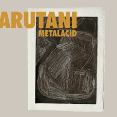 Arutani - Metalacid (Original Mix)