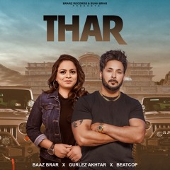 THAR | Baaz Brar FT. Gurlez Akhtar | Beatcop Music | Lali Sandhu | New Punjabi Song 2024 |