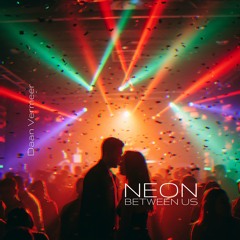 You Felt Like Neon