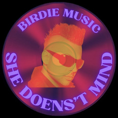 BIRDIE - SHE DOESNT F*CKING MIND (Sean Paul) ID