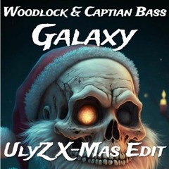 Woodlock & Captain Bass - Galaxy (UlyZ X - Mas Edit) [FREE DOWNLOAD]