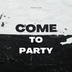 COME TO PARTY (FREE DOWNLOAD)