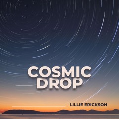 Cosmic Drop