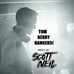 Tom Berry Bangers! - DJ Scott Neil *FREE DOWNLOAD*
