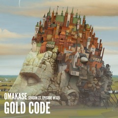OMAKASE 335, GOLD CODE