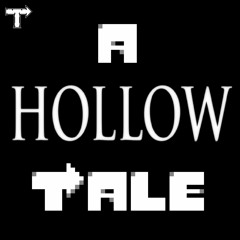 A Hollow Tale