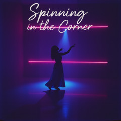 Spinning in the Corner