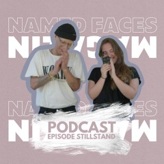 Stillstand: Named Faces Podcast 02