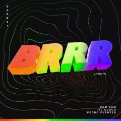 BRRR (Extended)-Dj Pedro Fuentes x DAMDAM x Cusco