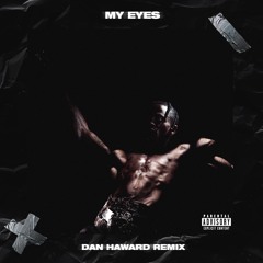 My Eyes (Dan Haward Techno Remix)