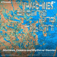 Machines, Dreams And Rhythm w/ theories (*Berlin) - 20-Sep-23