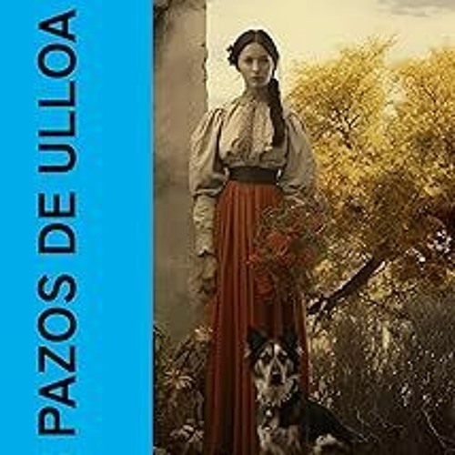 ] Los pazos de Ulloa (Spanish Edition) BY: Emilia Pardo Bazán (Author) $E-book%