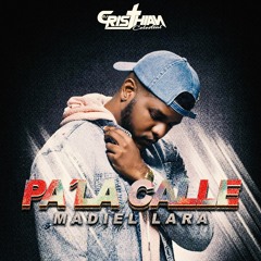 PA´LA CALLE ❌ Madiel Lara (Remix Electrónica) Dj Cristhian Celestial