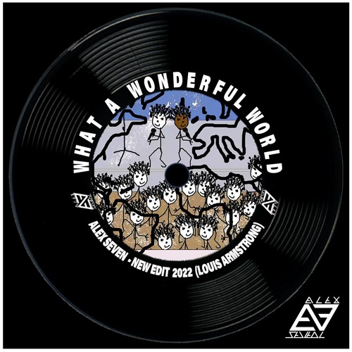 Stream WHAT A WONDERFUL WORLD ALEX SEVEN (NEWEDIT INSTRUMENTAL) by