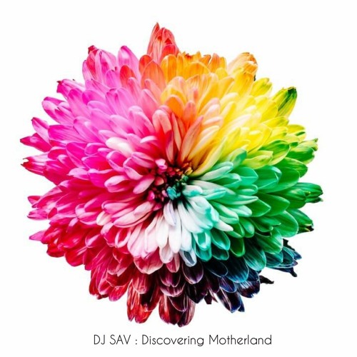 DJ SAV - Discovering Motherland (2022)