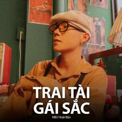Trai Tài Gái Sắc (Lofi ver) | NB3 Hoài Bảo Cover x Nguyeen