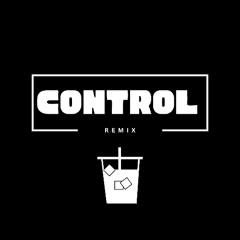 CONTROL - icedxcoffee Remix