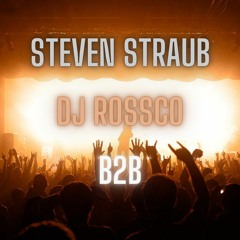 Steven Straub x Dj Rossco B2B (FREE DOWNLOAD)