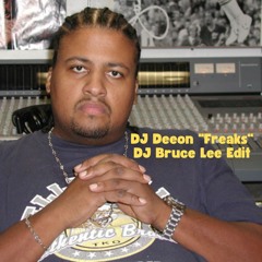 DJ Deeon "Freaks" (DJ Bruce Lee Edit) FREE DOWNLOAD