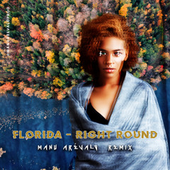 Florida - Right Round x Manu Arévalo Remix