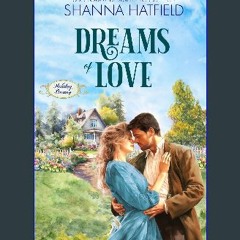 PDF ❤ Dreams of Love: A Wholesome Historical Novella (Holiday Dreams Book 1) Read Book