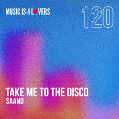 SAAND - Take Me to The Disco (Original Mix) [Music is 4 Lovers] [MI4L.com]