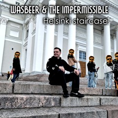 Wasbeer & The Impermissible - Helsinki Staircase