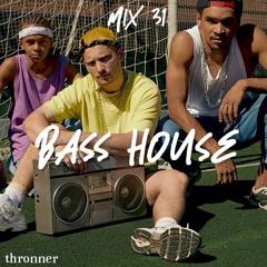 MIX31 Thronner - Bass House