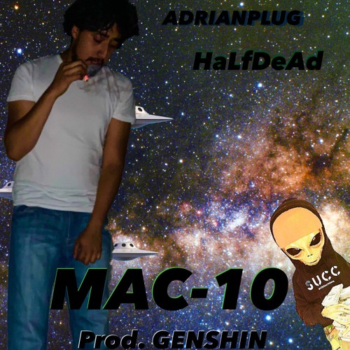 MAC-10 [feat. HaLfDeAd] (prod. GENSHIN)