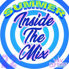 SUMMER "22" INSIDE THE MIX WITH DJ ENERGY