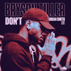 Bryson Tiller - Don’t (Brian smith Edit)