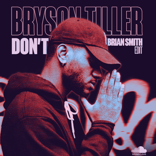 Bryson Tiller - Don’t (Brian smith Edit)