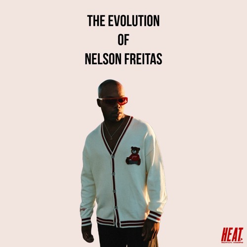 HEAT Radio | The Evolution of Nelson Freitas