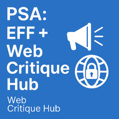 Web Critique Hub - PSA for Electronic Frontier Foundation
