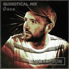 Quixotical Mix #020 | NICKELSON