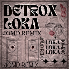 Detrox - LOKA ( JOMD Remix )