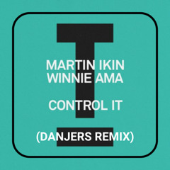 Control It (DANJERS REMIX) - FREE DOWNLOAD