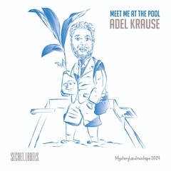 ADEL KRAUSE - MYSTERYLAND SUMMER MIX MEET ME AT THE POOL