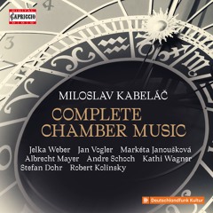 MILOSLAV KABELÁČ: Complete Chamber Music Works