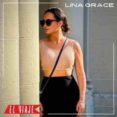 ELVIAJE Podcast 158 - LINA GRACE