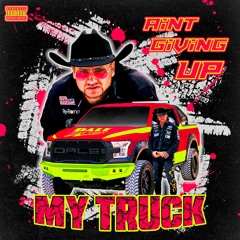 Ain't Giving Up My Truck