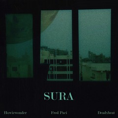 Howiewonder x Deadxbeat x Fred Paci - Sura