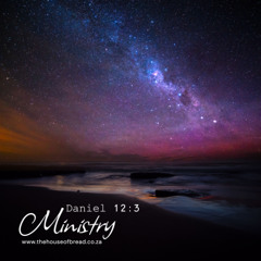 Note for 20250926 - Daniel 12v3 - Ministry