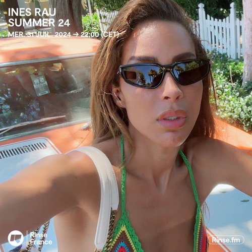 INES RAU : SUMMER 24 - 31 Juillet 2024