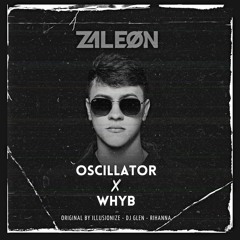 Oscillator x Where Have You Been (ZALEØN VIP EDIT)