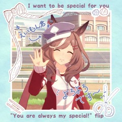 m4titann - I want to be special for you (“You are always my special!” flip)