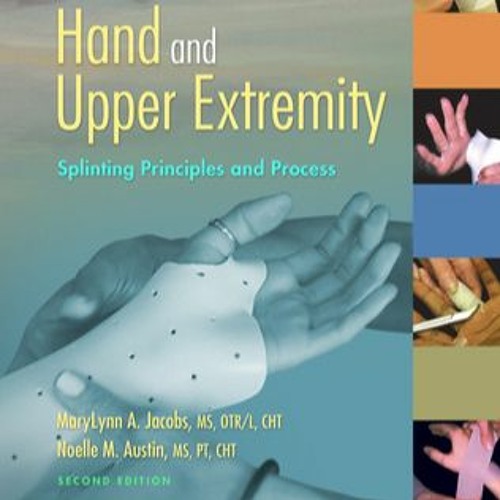 Stream !Download! Pdf Orthotic Intervention for the Hand and Upper