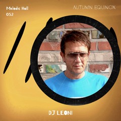 Melodic Hall Series #052 By Dj Leoni (NOR🇳🇴)