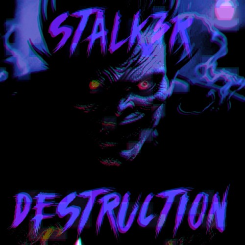 DESTRUCTION