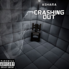crashing out by Ashara